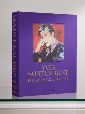 Yves Saint Laurent: The Impossible Collection Hardcover Book Yves Saint Laurent: The Impossible Collection Hardcover Book